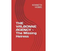 THE VALBONNE AGENCY - The Missing Heiress