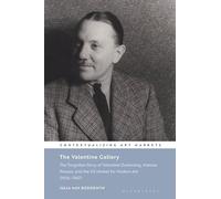 The Valentine Gallery: The Forgotten Story of Valentine Dudensing, Matisse, Picasso, and the US Market for Modern Art (1926-1947)