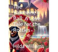 The Valentine’s Ball: A Love Tale for the Rotties