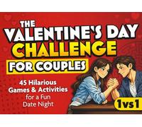 The Valentine’s Day Challenge for Couples: 45 Hilarious 1 vs. 1 Games & Activities for a Fun Date Night