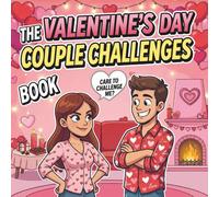 The Valentine’s Day Couple Challenges Book: Accept the Challenge? 1v1 Interactive Games, Bonus Challenges, and Playful Battles! A Great Valentine’s Day Gift Idea!