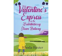 The Valentine's Express on the Brambleberry Railway: A cosy, uplifting small town romance