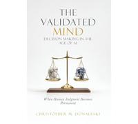 The Validated Mind, Decision Making in the Age of AI: When Human Judgement Becomes Permanent