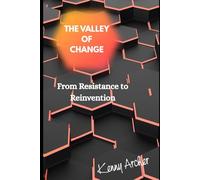 The Valley of Change: From Resistance to Reinvention