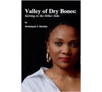 The Valley of Dry Bones: Getting to the Other Side