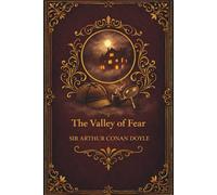 The Valley of Fear: A Sherlock Holmes Detective Mystery