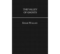 The valley of ghosts: A Mystery of Crime, Intrigue, and Hidden Secrets