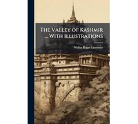 The Valley of Kashmir ... With Illustrations