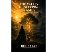 The Valley of Sleeping Names: The Roots of the Sky · Book I