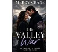 The Valley War: An Enemies to Lovers Small Town Western Romance (The Callahan Trust Book 3)
