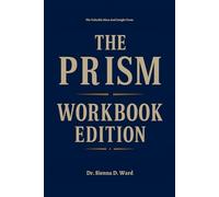 The Valuable Ideas And Insight From The Prism Workbook Edition