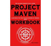 The Valuable Insights You'll Learn Project Maven: Clear ideas that help unlock meaning of original book