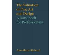 The Valuation of Fine Art and Design: A Handbook for Professionals