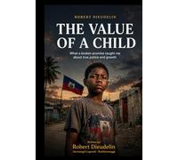 THE VALUE OF A CHILD: What a Broken Promise Taught Me About True Justice and Growth