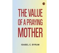 The value of a praying mother