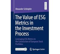 The Value of Esg Metrics in the Investment Process: Leveraging Esg Metrics in the Construction of European Stock Portfolios