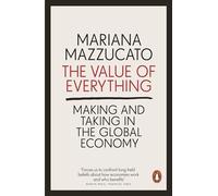 The Value of Everything: Making and Taking in the Global Economy