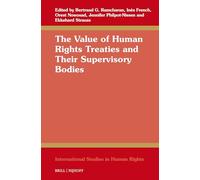 The Value of Human Rights Treaties and Their Supervisory Bodies