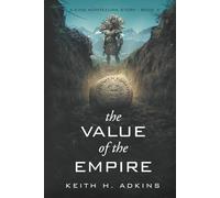 The Value of the Empire: A King Montezuma Story--Book 3
