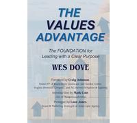 The Values Advantage: The Foundation for Leading with a Clear Purpose