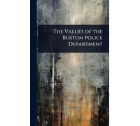 The Values of the Boston Police Department (Copertina rigida)