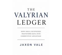 The Valyrian Ledger: How Small Businesses Transform Data into Competitive Advantage