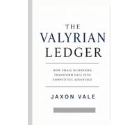 The Valyrian Ledger: How Small Businesses Transform Data into Competitive Advantage
