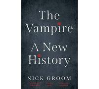 The Vampire: A New History