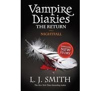 The Vampire Diaries: Nightfall: Book 5 - Sink your teeth into the deadly love triangle that inspired the smash-hit TV series