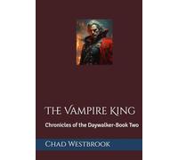 The Vampire King: Chronicles of the Daywalker-Book Two