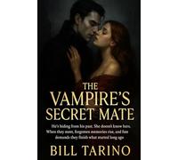 The Vampire’s Secret Mate: He’s hiding from his past. She doesn’t know hers. When they meet, forgotten memories rise, and fate demands they finish what started long ago.