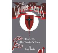 The Vampire Scrolls - Book III: The Hunter's Hour