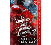 The Vampire's Guide to Wooing a Dressmaker: Historical Fantasy Romance