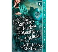 The Vampire's Guide to Wooing a Scholar: A Historical Fantasy Romance: 2