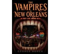 The Vampires of New Orleans: They Live Among Us