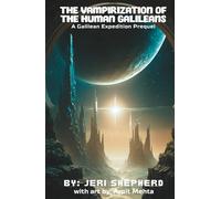 The Vampirization Of The Human Galileans: A Galilean Expedition Prequel
