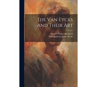 The Van Eycks And Their Art (Tascabile)