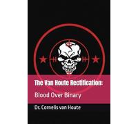 The Van Houte Rectification:: Blood Over Binary: 1
