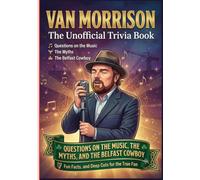 The Van Morrison Quiz Book: AN UNOFFICIAL FAN EDITION