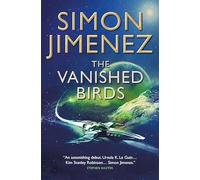 The vanished birds: Simon Jimenez