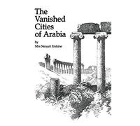 The Vanished Cities Of Arabia