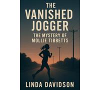 The Vanished Jogger: The Mystery of Mollie Tibbetts