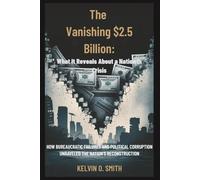 The Vanishing $2.5 Billion: What It Reveals About a Nation in Crisis