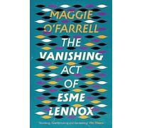 The Vanishing Act of Esme Lennox: Maggie O'Farrell