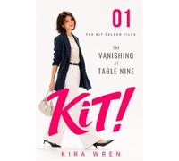 THE VANISHING AT TABLE NINE: The Kit Calder Files