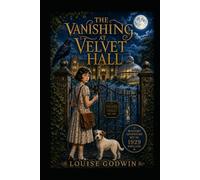 The Vanishing at Velvet Hall: The Adventures of Ivy Sharp