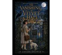 The Vanishing at Velvet Hall: The Adventures of Ivy Sharp