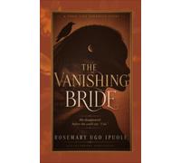 The Vanishing Bride: A Nigerian Mystery Thriller - Book 1