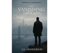 The Vanishing Grounds: What Was Built on Borrowed Ground