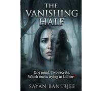 THE VANISHING HALF: One mind. Two secrets. Which one is trying to kill her?